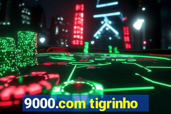 9000.com tigrinho